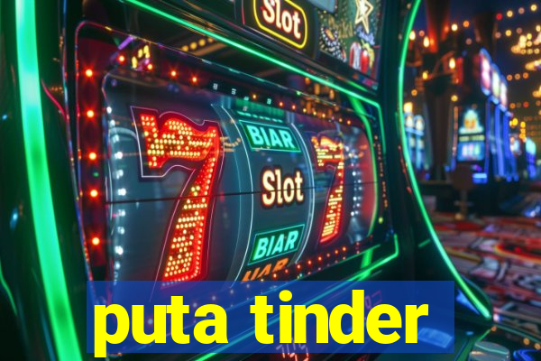 puta tinder